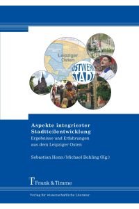 Aspekte integrierter Stadtteilentwicklung  - Ergebnisse und Erfahrungen aus dem Leipziger Osten
