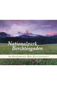 Nationalpark Berchtesgaden  - Im Augenblick der Zeitlosigkeit