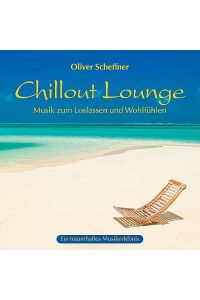 Chillout Lounge  - Musik zum Loslassen und Wohlfühlen