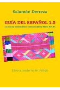 Guía del español 1. 0  - Un curso sistemático-comunicativo Nivel A0-A1
