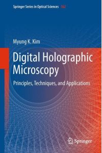 Digital Holographic Microscopy  - Principles, Techniques, and Applications