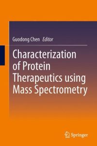 Characterization of Protein Therapeutics using Mass Spectrometry