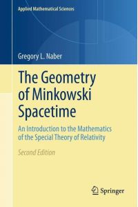 The Geometry of Minkowski Spacetime  - An Introduction to the Mathematics of the Special Theory of Relativity