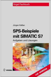 SPS-Beispiele mit SIMATIC S7  - Aufgaben und Lösungen
