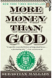More Money Than God  - Hedge Funds and the Making of a New Elite