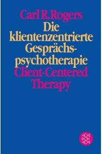 Die klientenzentrierte Gesprächspsychotherapie  - Client-Centered Therapy