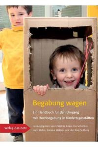 Begabung wagen  - Ein Handbuch für den Umgang mit Hochbegabung in Kindertagesstätten