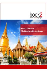 book2 Deutsch - Thailändisch für Anfänger  - Ein Buch in 2 Sprachen