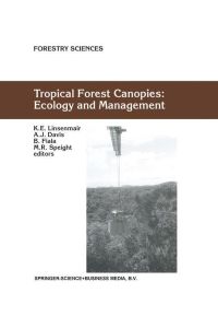 Tropical Forest Canopies: Ecology and Management  - Proceedings of ESF Conference, Oxford University, 12¿16 December 1998