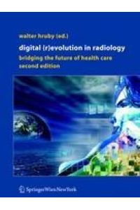 Digital (R)Evolution in Radiology  - Bridging the Future of Health Care