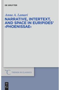 Narrative, Intertext, and Space in Euripides' Phoenissae