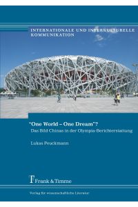 ¿One World ¿ One Dream?¿  - Das Bild Chinas in der Olympia-Berichterstattung