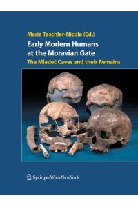 Early Modern Humans at the Moravian Gate  - The Mladec Caves and their Remains