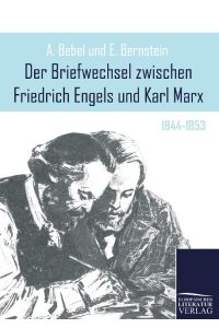 Der Briefwechsel zwischen Friedrich Engels und Karl Marx  - 1844-1853