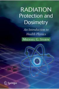 Radiation Protection and Dosimetry  - An Introduction to Health Physics