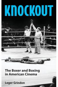 Knockout  - The Boxer and Boxing in American Cinema