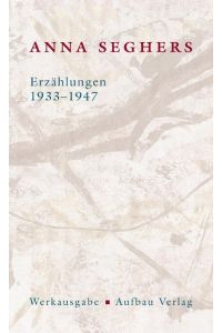 Erzählungen 1933-1947  - Das erzählerische Werk II/2