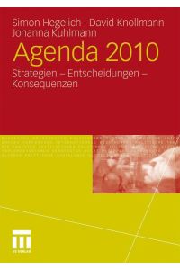 Agenda 2010  - Strategien - Entscheidungen - Konsequenzen