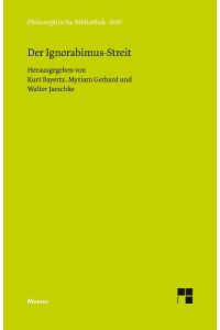 Der Ignorabimus-Streit  - Texte von E. du Bois-Reymond, W. Dilthey, E. von Hartmann, F. A. Lange, C. von Nägeli, W. Ostwald, W. Rathenau und M. Verworn