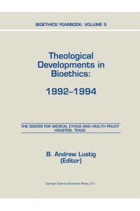 Bioethics Yearbook  - Theological Developments in Bioethics: 1992¿1994