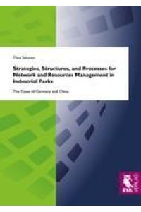 Strategies, Structures, and Processes for Network and Resources Management in Industrial Parks  - The Cases of Germany and China