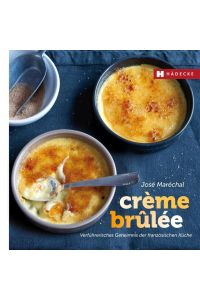 Crème brûlée  - Verführerisches Geheimnis der französischen Küche