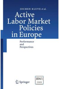 Active Labor Market Policies in Europe  - Performance and Perspectives