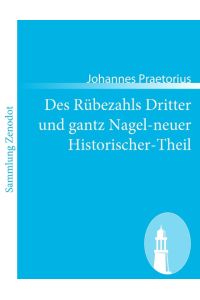 Des Rübezahls Dritter und gantz Nagel-neuer Historischer-Theil