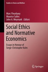 Social Ethics and Normative Economics  - Essays in Honour of Serge-Christophe Kolm