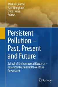 Persistent Pollution ¿ Past, Present and Future  - School of Environmental Research - Organized by Helmholtz-Zentrum Geesthacht