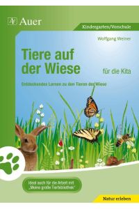Tiere auf der Wiese für die Kita  - Entdeckendes Lernen zu den Tieren der Wiese (Kindergarten)