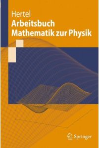 Arbeitsbuch Mathematik zur Physik