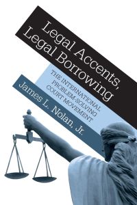Legal Accents, Legal Borrowing  - The International Problem-Solving Court Movement