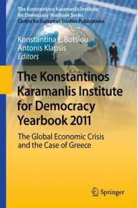 The Konstantinos Karamanlis Institute for Democracy Yearbook 2011  - The Global Economic Crisis and the Case of Greece