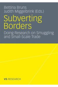 Subverting Borders  - Doing Research on Smuggling and Small-Scale Trade