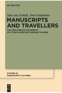 Manuscripts and Travellers  - The Sino-Tibetan Documents of a Tenth-Century Buddhist Pilgrim