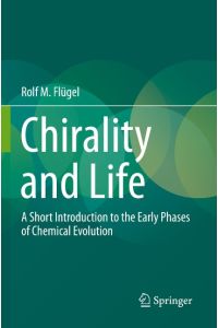 Chirality and Life  - A Short Introduction to the Early Phases of Chemical Evolution