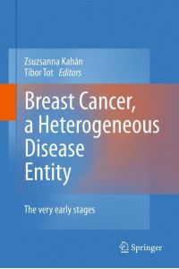 Breast Cancer, a Heterogeneous Disease Entity  - The Very Early Stages