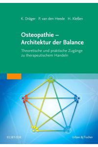 Osteopathie - Architektur der Balance  - Theoretische und praktische Zugänge zu therapeutischem Handeln