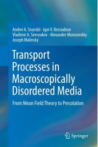 Transport Processes in Macroscopically Disordered Media  - From Mean Field Theory to Percolation