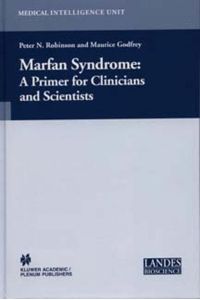 Marfan Syndrome  - A Primer for Clinicians and Scientists