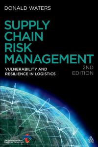 Supply Chain Risk Management  - Vulnerability and Resilience in Logistics