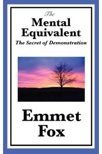 The Mental Equivalent  - The Secret of Demonstration