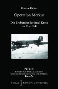 Operation Merkur  - Die Eroberung der Insel Kreta im Mai 1941