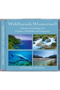 Naturgeräusche: Wohltuende Wasserwelt