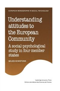 Understanding Attitudes to the European Community  - A Social-Psychological Study in Four Member States