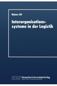 Interorganisationssysteme in der Logistik  - Interaktionsorientierte Gestaltung von Koordinationsinstrumenten