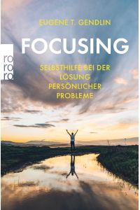 Focusing  - Selbsthilfe bei der Lösung persönlicher Probleme