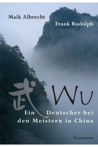 Wu  - Ein Deutscher bei den Meistern in China