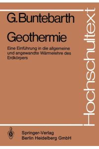 Geothermie  - Eine Einführung in die allgemeine und angewandte Wärmelehre des Erdkörpers